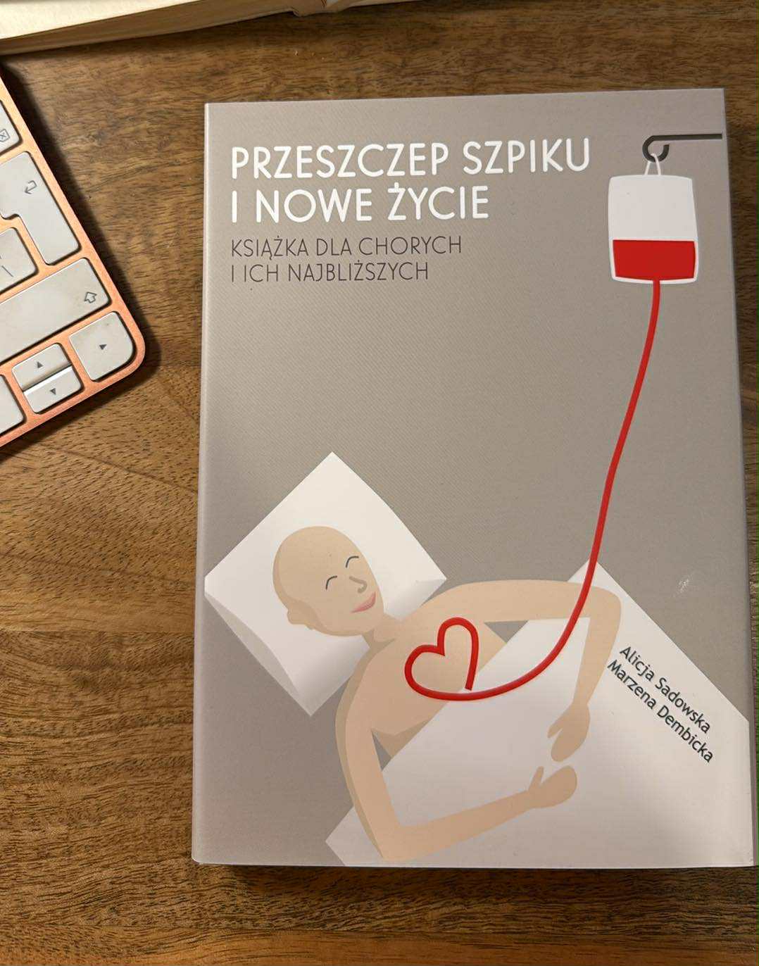 Przeszczep szpiku i nowe życie. Książka dla chorych i ich najbliższych